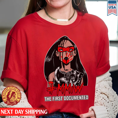 MMIW - The First Documented Red Hand Indigenous Women Shirt