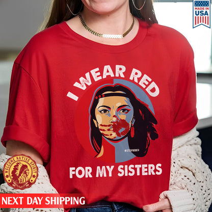 MMIW - I Wear Red For My Sisters Red Hand Indigenous Women Shirt