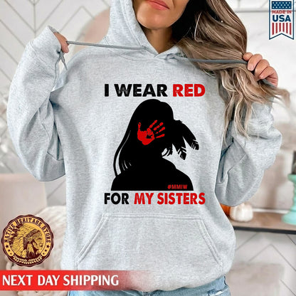 MMIW I Wear Red For My Sister, No More Stolen Sisters Red Hand Unisex T-Shirt/Hoodie/Sweatshirt