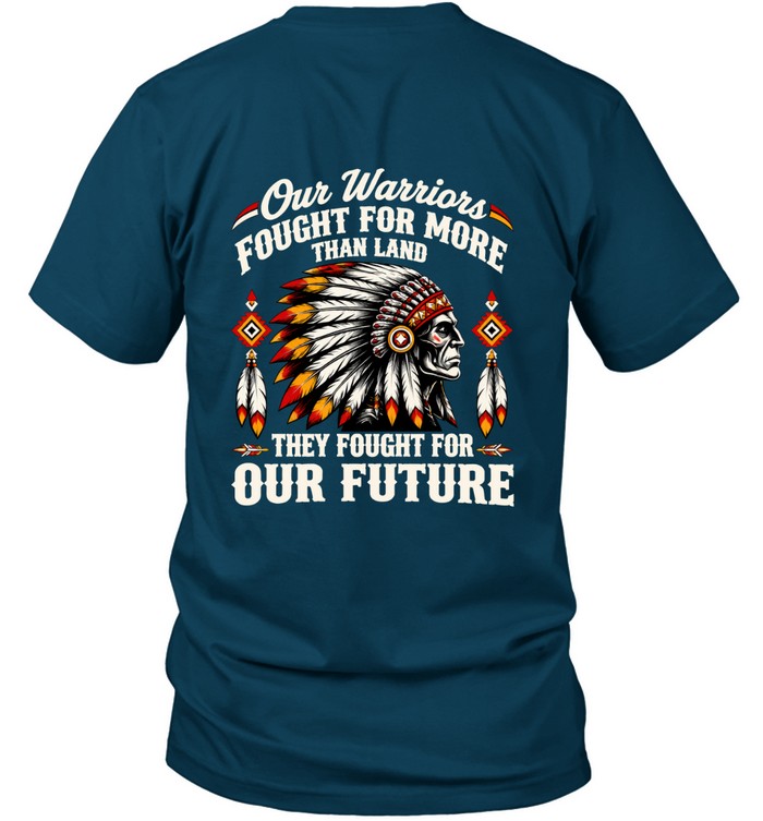 OUR WARRIOR FOUGHT FOR MORE THAN LAND THEY FOUGHT FOR OUR FUTURE