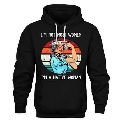 I'M NOT MOST WOMEN I'M A NATIVE WOMAN