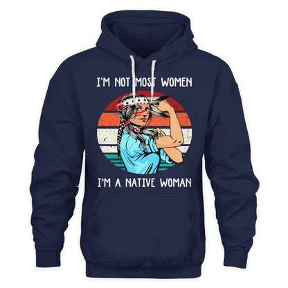 I'M NOT MOST WOMEN I'M A NATIVE WOMAN