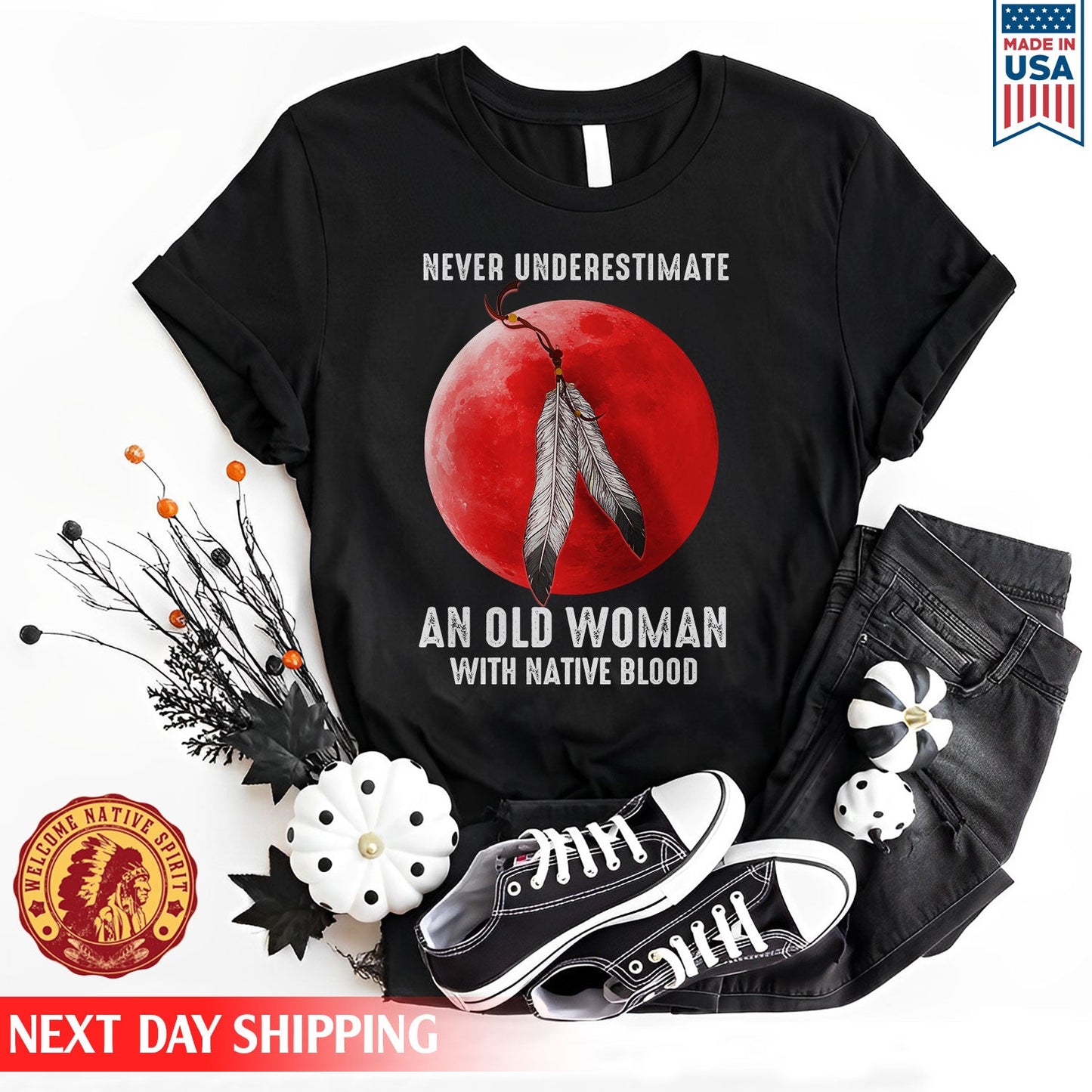 Never Underestimate An Old Woman With Native Blood Shirt