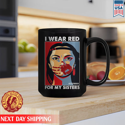 I Wear Red For My Sister, MMIW Awareness Ceramic Coffee Mug