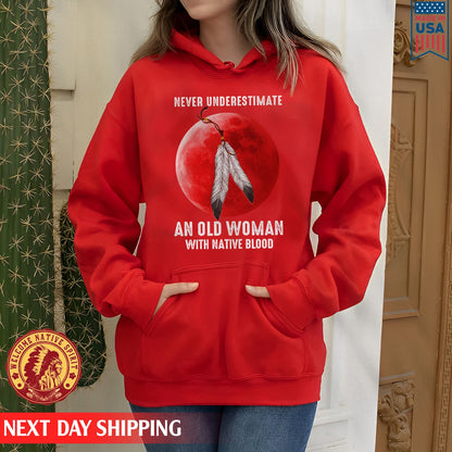 Never Underestimate An Old Woman With Native Blood Shirt