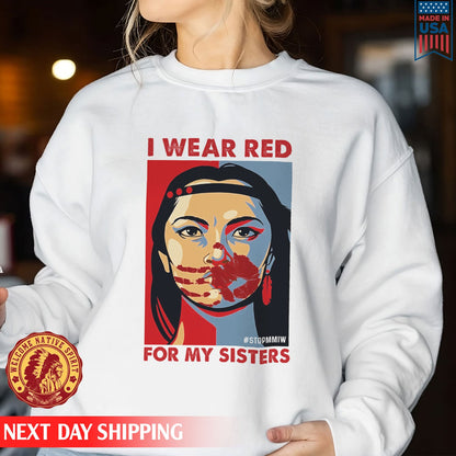 I Wear Red For My Sister Heart, No More Stolen Sisters MMIW Shirts