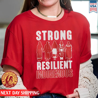 Strong Resilient Indigenous, Murdered Women Shirt